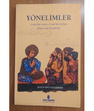 YÖNELİMLER " Farabî, İbn Arabî ve Üstad Nur Ali İlahî Üzerine Yeni Perspektifler YÖNELİMLER " Farabî, İbn Arabî ve Üstad Nur Ali İlahî Üzerine Yeni Perspektifler