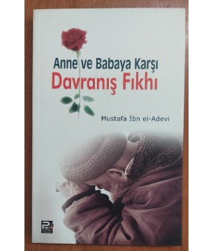 Anne ve Babaya Karşı Davranış Fıkhı