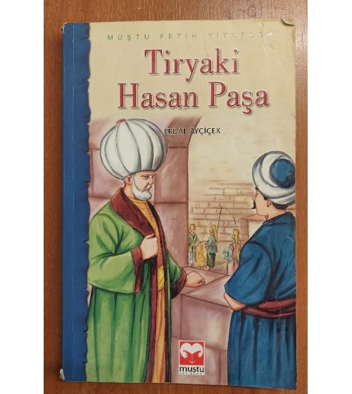 TİRYAKİ HASAN PAŞA TİRYAKİ HASAN PAŞA