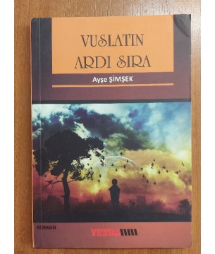 Vuslatın Ardı Sıra - Bir Şehadet'in Hikayesi