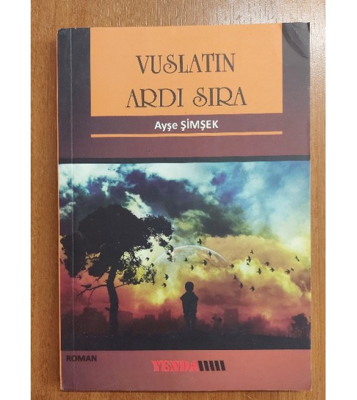 Vuslatın Ardı Sıra - Bir Şehadet'in Hikayesi