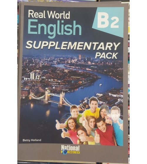 REAL WORLD ENGLİSH SUPPLEMENTARY PACK B2 REAL WORLD ENGLİSH SUPPLEMENTARY PACK B2