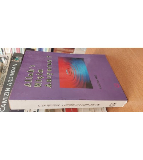 ALLAH'I NİÇİN ANIYORUZ?