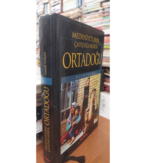Medeniyetlerin Çatıştığı Nokta Ortadoğu Medeniyetlerin Çatıştığı Nokta Ortadoğu