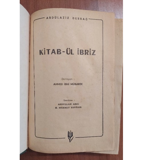 KİTAB-ÜL-İBRİZ (M.Zahid Kotku rh.a'in takdim yazısı mevcut) 1.Baskı KİTAB-ÜL-İBRİZ (M.Zahid Kotku rh.a'in takdim yazısı mevcut) 1.Baskı