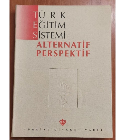 Türk Eğitim Sistemi - Alternatif Perspektif Türk Eğitim Sistemi - Alternatif Perspektif