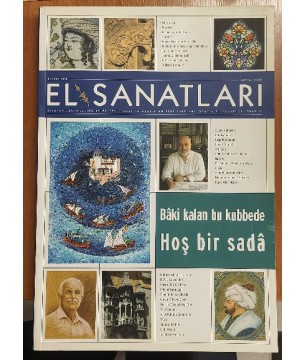 2008 / 6 EL SANATLARI DERGİSİ BAKİ KALAN BU KUBBEDE HOŞ BİR SADA