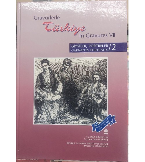 GRAVÜRLERLE TÜRKİYE IN GRAVURES  VII GİYSİLER PORTRELER 2