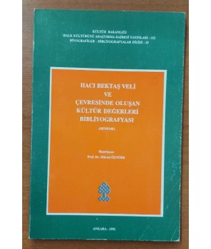 Hacı Bektaş Veli ve Çevresinde Oluşan Kültür Değerleri Bibliyografyası (Deneme)