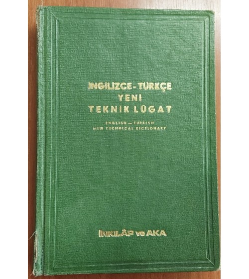 İNGİLİZCE - TÜRKÇE YENİ TEKNİK LUGAT - ciltli İNGİLİZCE - TÜRKÇE YENİ TEKNİK LUGAT - ciltli