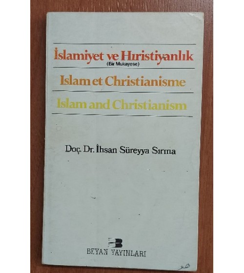 İslamiyet ve Hıristiyanlık (bir mukayese) / islam et christianisme / islam and christianism