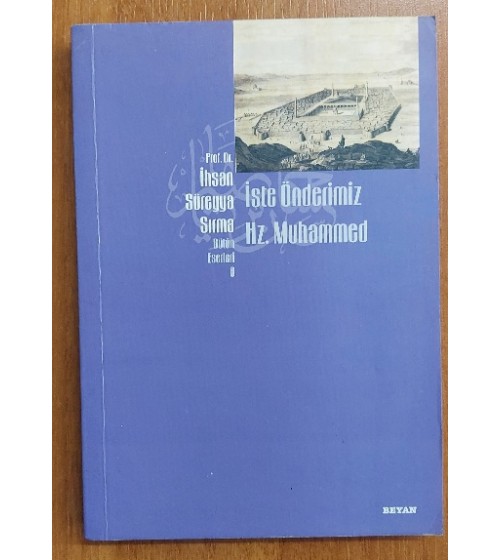 İşte Önderimiz Hz. Muhammed İşte Önderimiz Hz. Muhammed