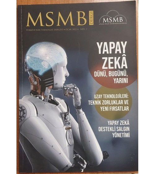 MSMB Dergi Sayı:1 Ocak 2022 Yapay Zeka Dünü, Bugünü, Yarını