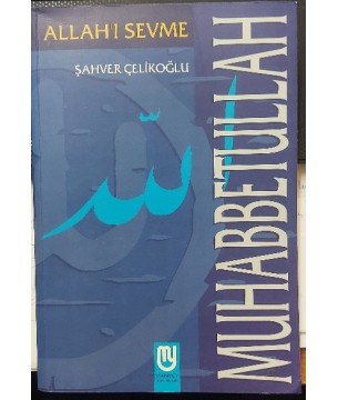 MUHABBETULLAH  -  ALLAH'I SEVME (1.Baskı)