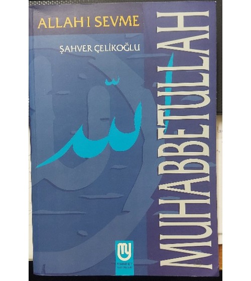 MUHABBETULLAH - ALLAH'I SEVME (1.Baskı) MUHABBETULLAH - ALLAH'I SEVME (1.Baskı)