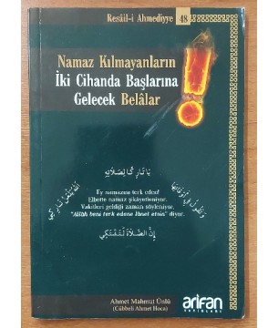 NAMAZ KILMAYANLARIN İKİ CİHANDA BAŞLARINA GELECEK BELALAR NAMAZ KILMAYANLARIN İKİ CİHANDA BAŞLARINA GELECEK BELALAR