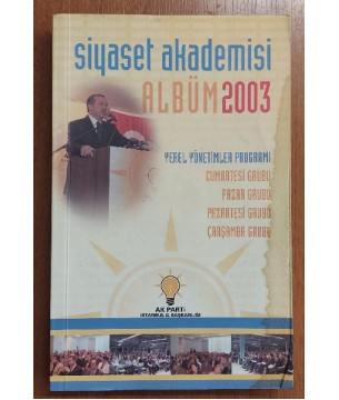 SİYASET AKADEMİSİ ALBÜM 2003 SİYASET AKADEMİSİ ALBÜM 2003