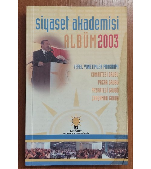 SİYASET AKADEMİSİ ALBÜM 2003 SİYASET AKADEMİSİ ALBÜM 2003