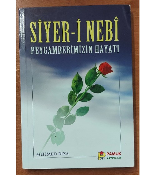 SİYER-İ NEBİ Peygamberimizin Hayatı SİYER-İ NEBİ Peygamberimizin Hayatı