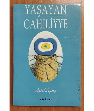 YAŞAYAN CAHİLİYE YAŞAYAN CAHİLİYE
