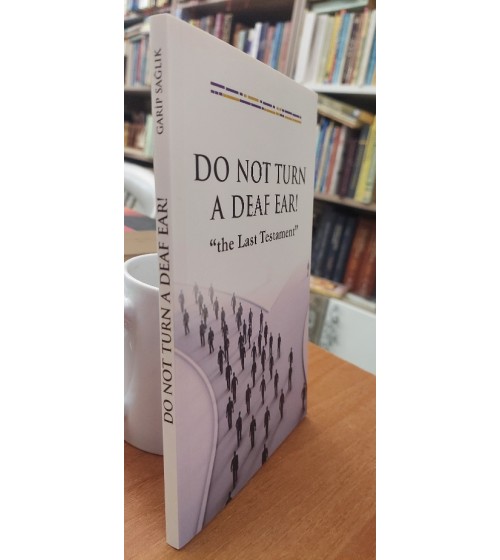 DO NOT TURN A DEAF EAR !  'the Last Testament'