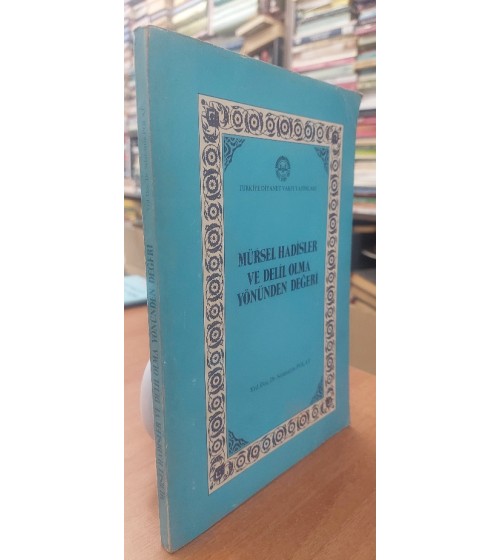 Mürsel Hadisler ve Delil Olma Yönünden Değeri