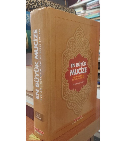 EN BÜYÜK MUCİZE KUR'AN-I KERİM'İN İLMİ VE EDEBİ SIRLARI