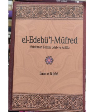 El-Edebü'l-Müfred Müslüman Ferdin Edeb ve Ahlakı
