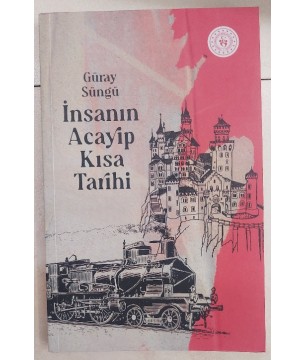 İNSANIN ACAYİP KISA TARİHİ İNSANIN ACAYİP KISA TARİHİ