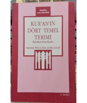 Kur'an'ın Dört Temel Terimi: İlah - Rab - Din - İbadet