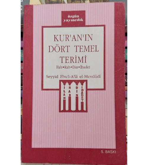Kur'an'ın Dört Temel Terimi: İlah - Rab - Din - İbadet