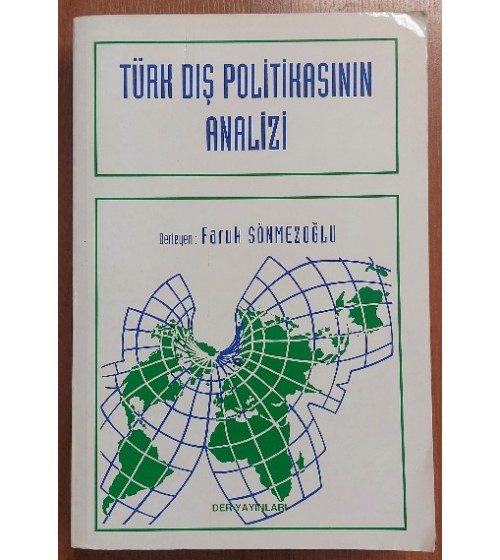 TÜRK DIŞ POLİTİKASININ ANALİZİ TÜRK DIŞ POLİTİKASININ ANALİZİ