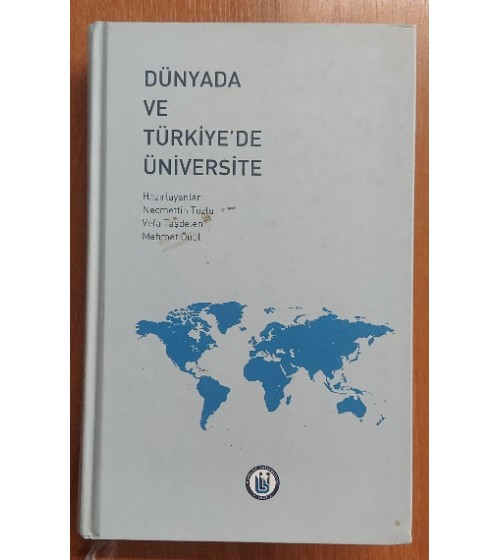 DÜNYADA VE TÜRKİYE'DE ÜNİVERSİTE DÜNYADA VE TÜRKİYE'DE ÜNİVERSİTE