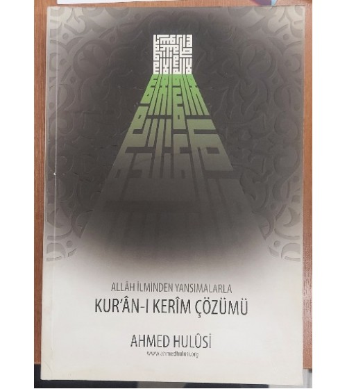 ALLAH İLMİNDEN YANSIMALARLA KUR'AN-I KERİM ÇÖZÜMÜ