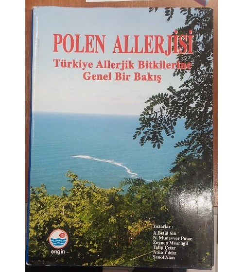 POLEN ALLERJİSİ TÜRKİYE ALLERJİK BİTKİLERİNE GENEL BİR BAKIŞ POLEN ALLERJİSİ TÜRKİYE ALLERJİK BİTKİLERİNE GENEL BİR BAKIŞ
