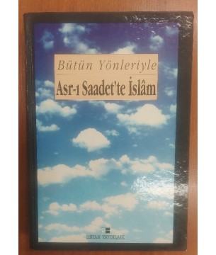 BÜTÜN YÖNLERİYLE ASR-I SAADET'TE İSLAM-5 CİLT(TAM TAKIM) BÜTÜN YÖNLERİYLE ASR-I SAADET'TE İSLAM-5 CİLT(TAM TAKIM)