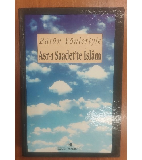BÜTÜN YÖNLERİYLE ASR-I SAADET'TE İSLAM-5 CİLT(TAM TAKIM)
