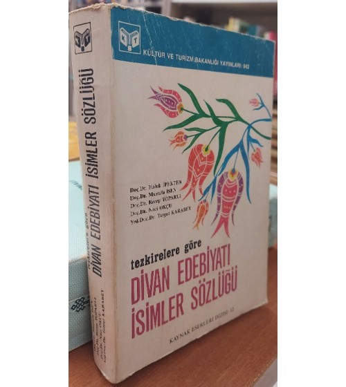 Tezkilere Göre Divan Edebiyatı İsimler Sözlüğü Tezkilere Göre Divan Edebiyatı İsimler Sözlüğü