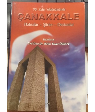 90. Zafer Çanakkale Hatıralar - Şiirler - Destanlar