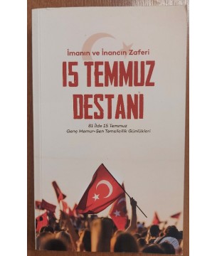 İMANIN VE İNANCIN ZAFERİ 15 TEMMUZ DESTANI