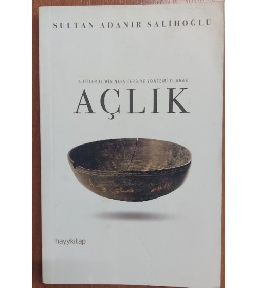 Sufilerde Bir Nefs Terbiye Yöntemi Olarak Açlık Sufilerde Bir Nefs Terbiye Yöntemi Olarak Açlık