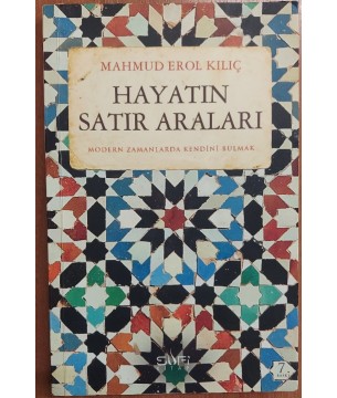HAYATIN SATIR ARALARI - MODERN ZAMANDA KENDİNİ BULMAK