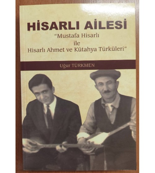Hisarlı Ailesi: Mustafa Hisarlı ile Hisarlı Ahmet ve Kütahya türküleri. + DVD