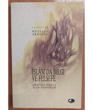 İslam'da Bilgi ve Felsefe - Kindi'den İkbal'e İslam Düşünürleri