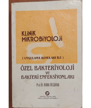 Klinik Mikrobiyoloji (Uygulama Konuları İle) Özel Bakteriyoloji ve Bakteri Enfeksiyonları