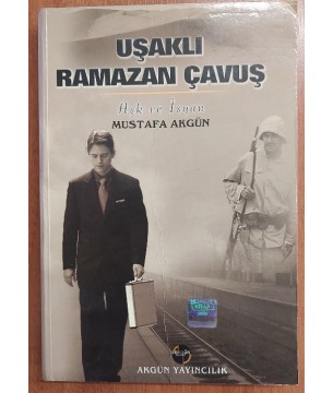 UŞAKLI RAMAZAN ÇAVUŞ (AŞK VE İSYAN)