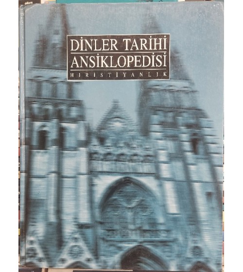 Dinler Tarihi Ansiklopedisi 2. Cilt Hıristiyanlık Dinler Tarihi Ansiklopedisi 2. Cilt Hıristiyanlık