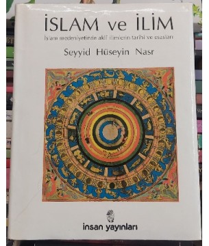 İSLAM VE İLİM İslam Medeniyetinde Aklî İlimlerin Tarihi ve Esasları