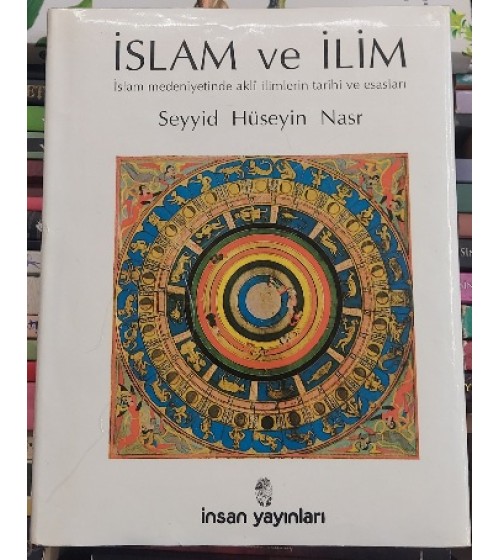 İSLAM VE İLİM İslam Medeniyetinde Aklî İlimlerin Tarihi ve Esasları
