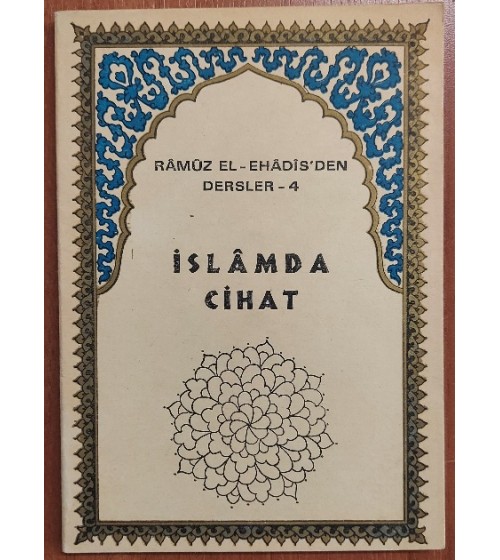RAMUZ EL - EHADİS'DEN DERSLER - 4 İSLAMDA CİHAT